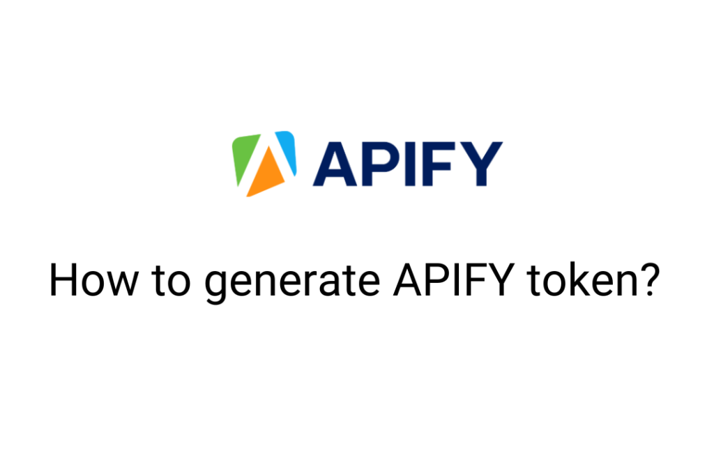 How to generate APIFY token?