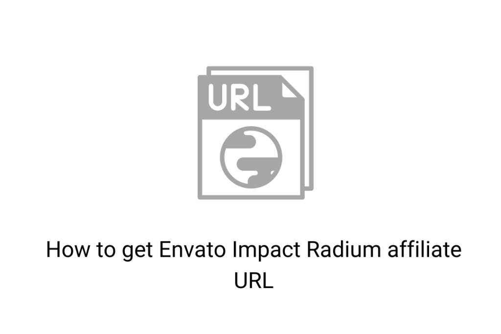 How to get Envato Impact Radium affiliate URL