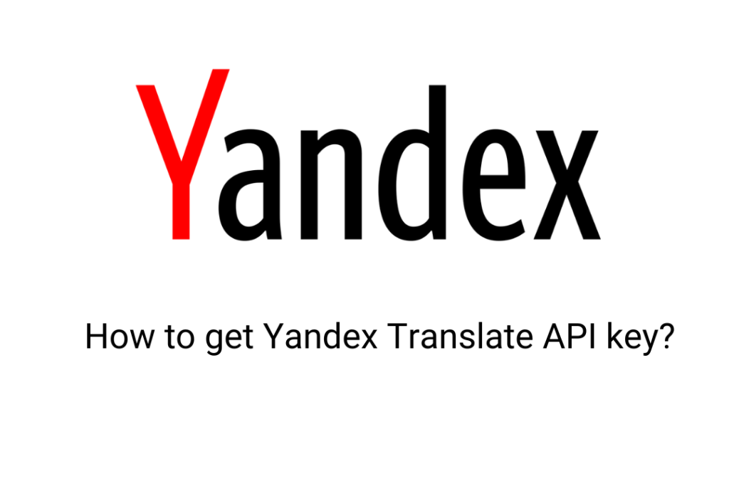 How to get Yandex Translate API key?
