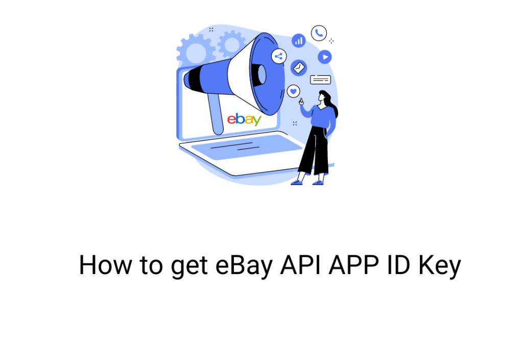 How to get eBay API APP ID Key