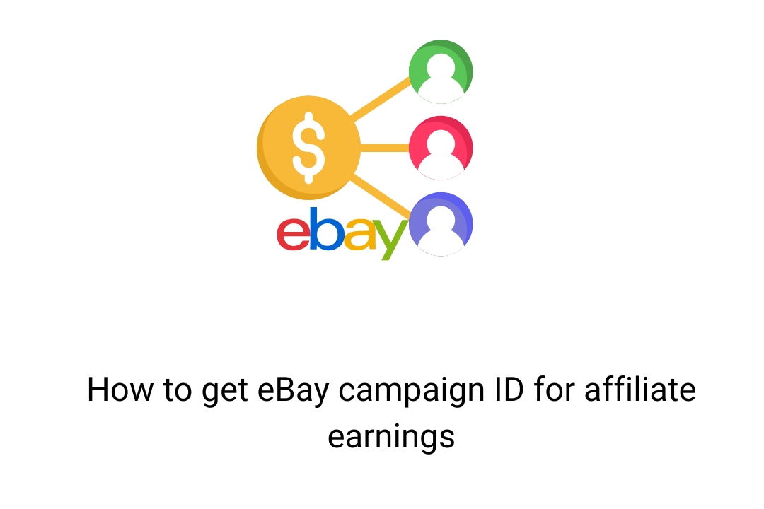 How to get eBay campaign ID for affiliate earnings