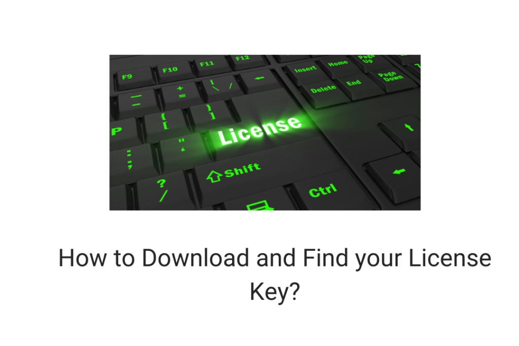 How to Download and Find your License Key?