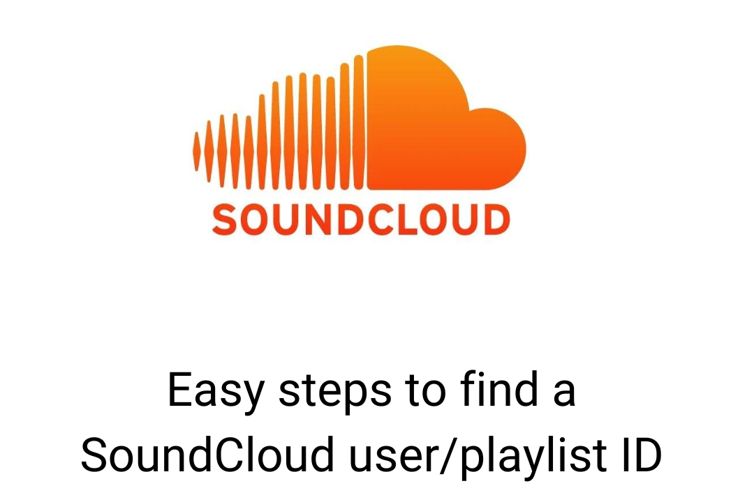 Easy steps to find a SoundCloud user/playlist ID