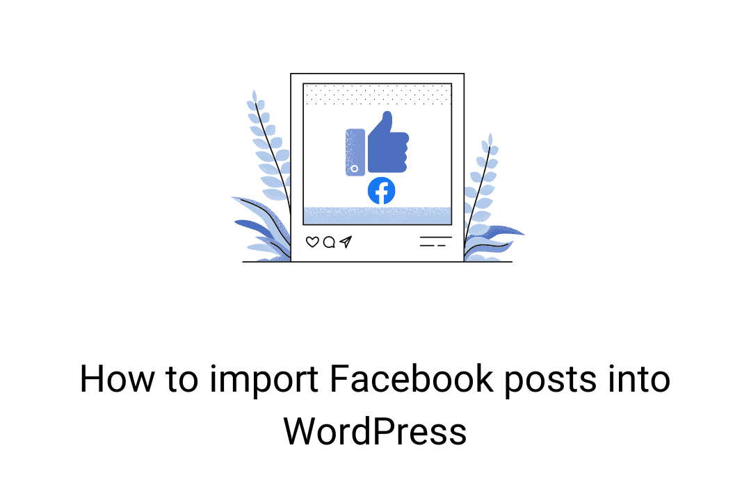 How to import Facebook posts into WordPress
