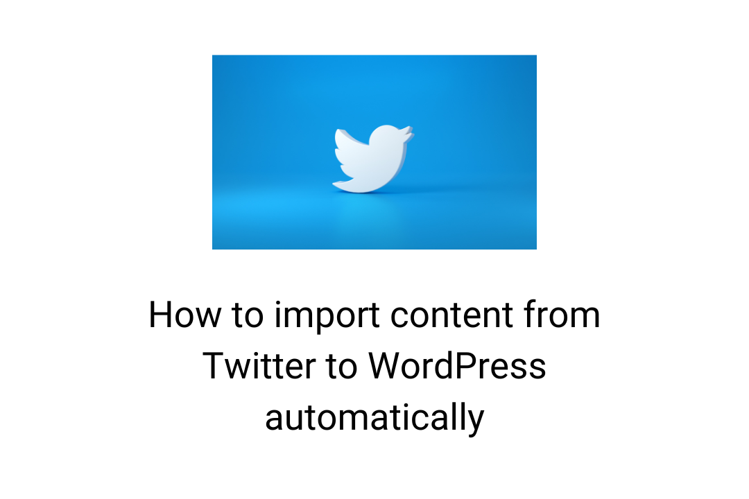 How to import content from Twitter to WordPress automatically