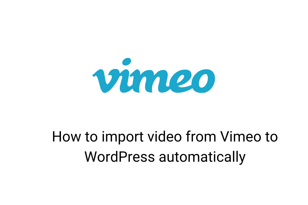 How to import video from Vimeo to WordPress automatically