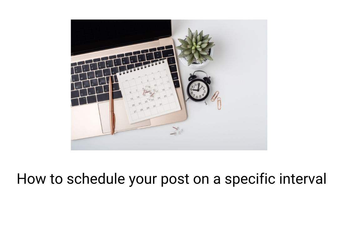 How to schedule your post on a specific interval