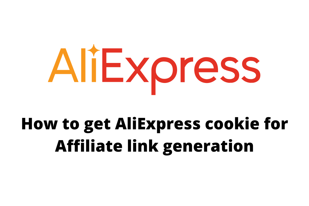How to get AliExpress cookie for Affiliate link generation