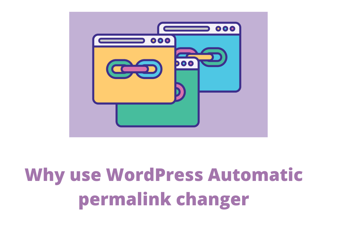 Why use WordPress automatic permalink changer